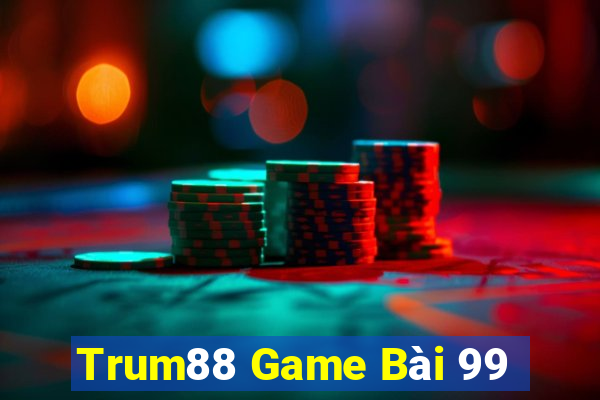 Trum88 Game Bài 99