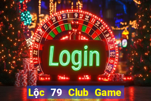 Lộc 79 Club Game Bài Vip