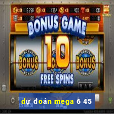 dự đoán mega 6 45