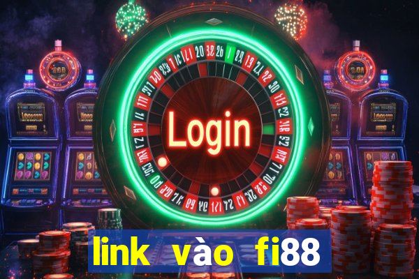 link vào fi88 mới nhất