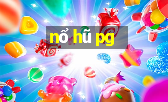 nổ hũ pg