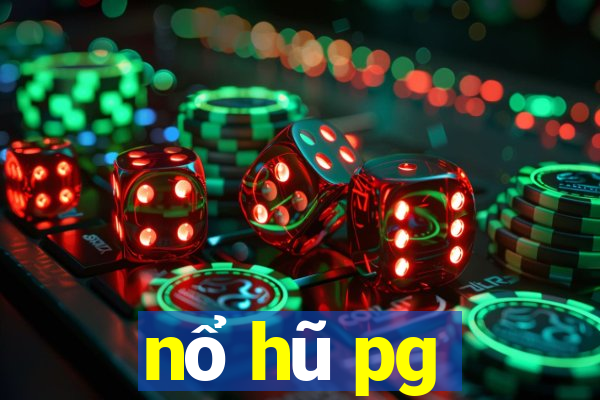 nổ hũ pg