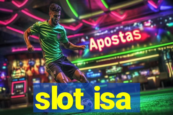 slot isa