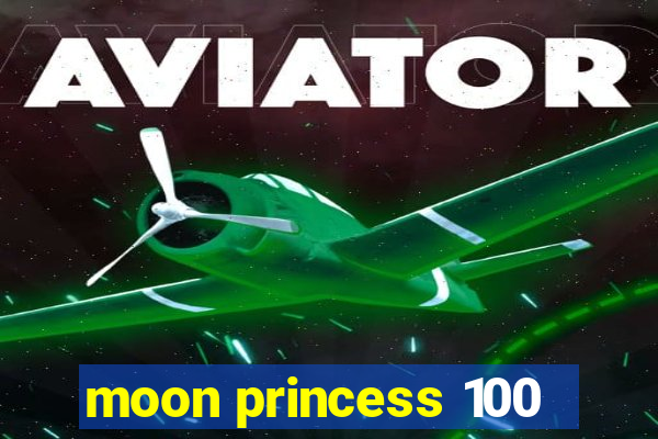 moon princess 100