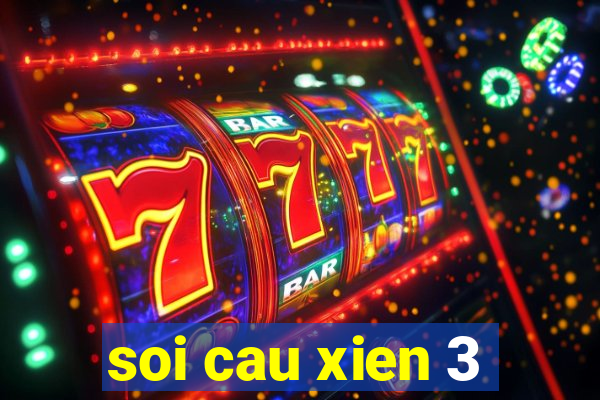 soi cau xien 3