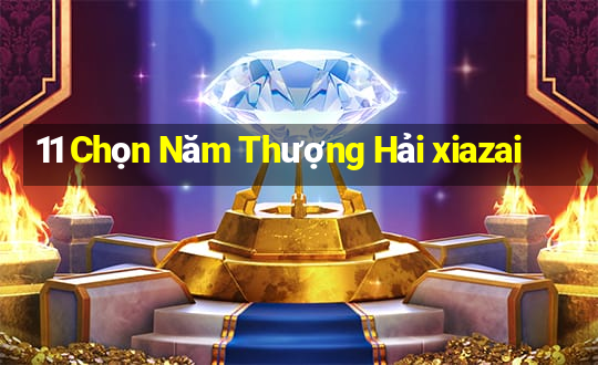 11 Chọn Năm Thượng Hải xiazai