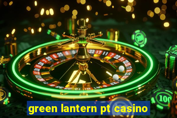 green lantern pt casino