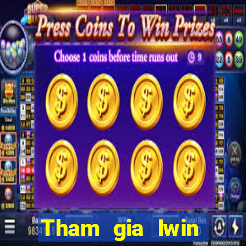 Tham gia Iwin Thưởng 79k