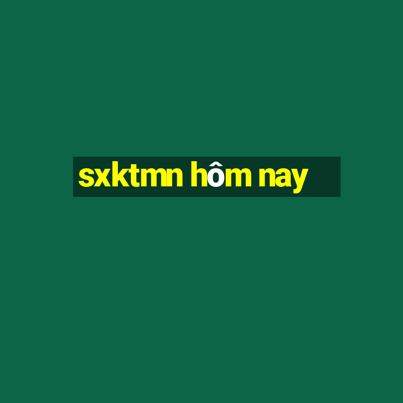 sxktmn hôm nay