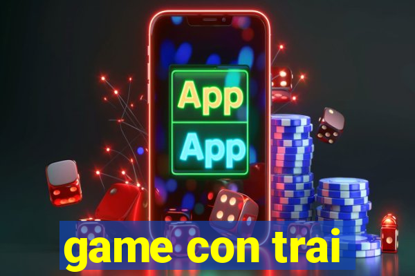 game con trai