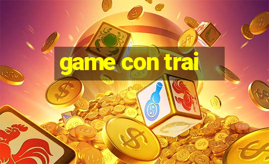 game con trai