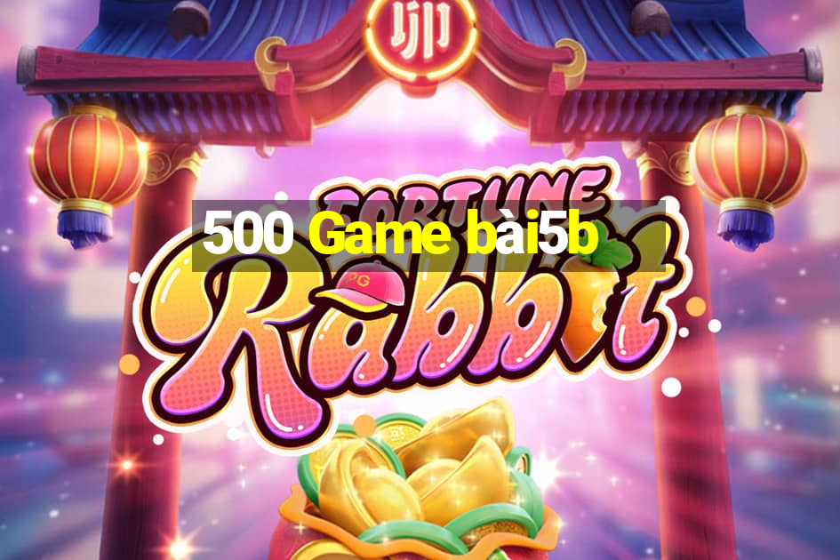 500 Game bài5b