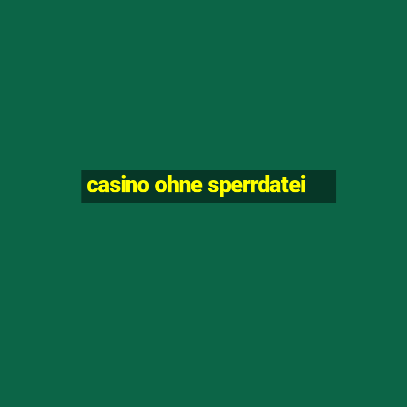 casino ohne sperrdatei