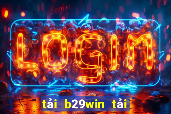 tải b29win tải b29 bet