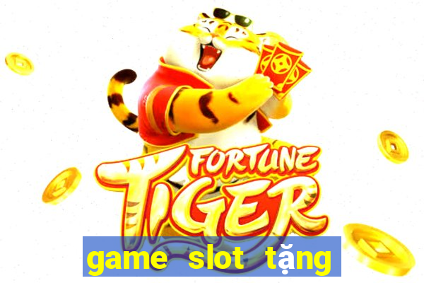 game slot tặng code tân thủ