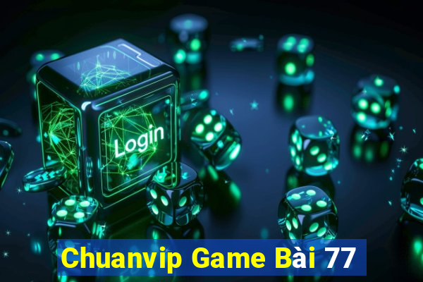 Chuanvip Game Bài 77