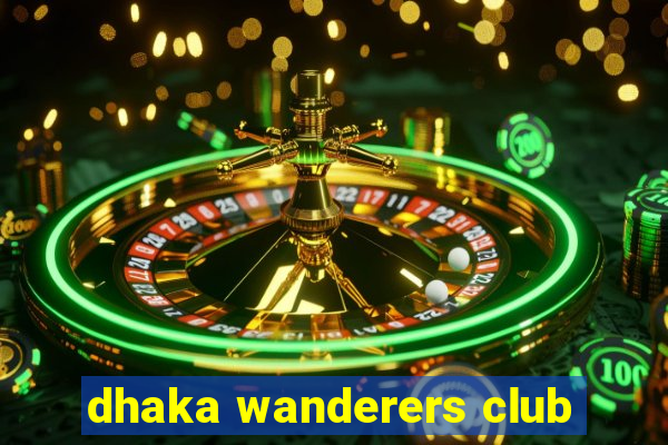 dhaka wanderers club