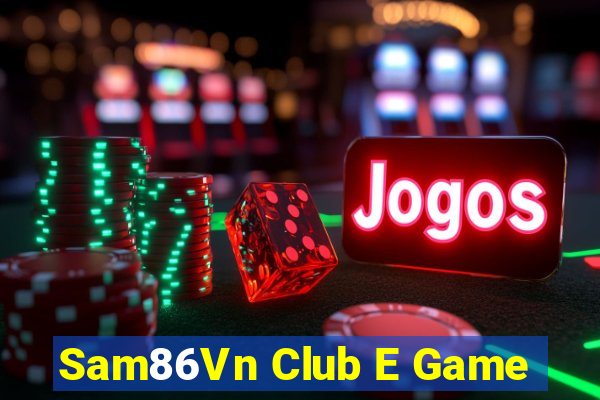 Sam86Vn Club E Game