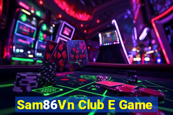 Sam86Vn Club E Game