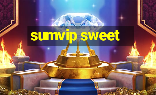 sumvip sweet