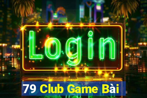 79 Club Game Bài