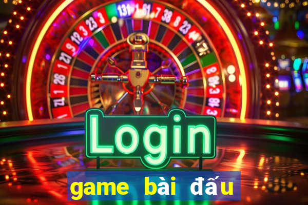 game bài đấu trường đổi thưởng