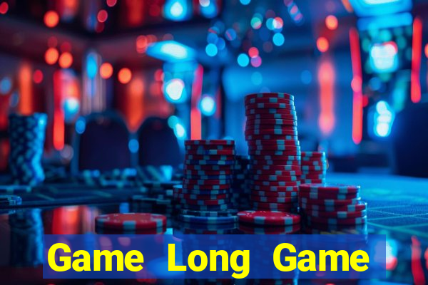 Game Long Game Bài 52Fun Đổi Thưởng