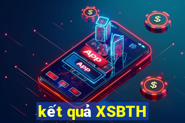 kết quả XSBTH