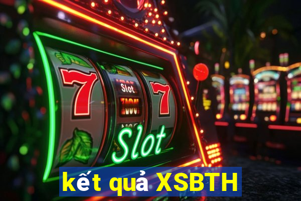 kết quả XSBTH