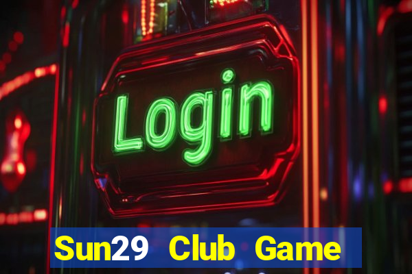 Sun29 Club Game Bài 24H