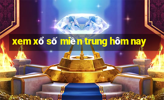 xem xổ số miền trung hôm nay