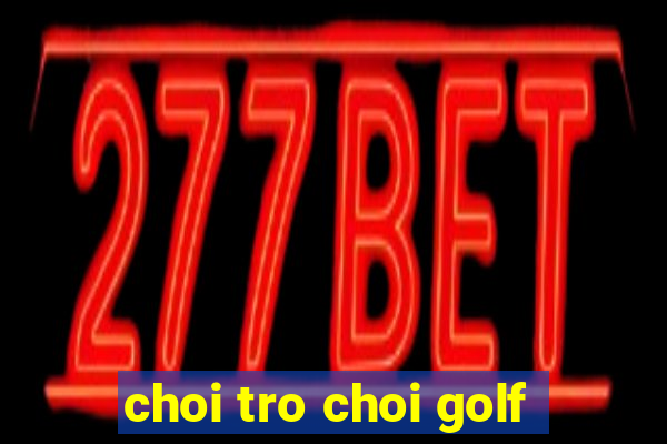 choi tro choi golf