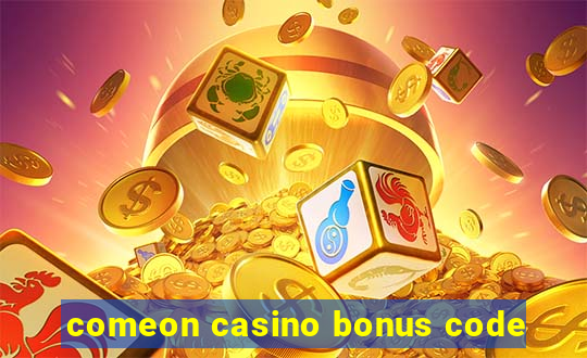 comeon casino bonus code