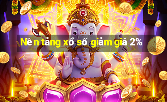 Nền tảng xổ số giảm giá 2%