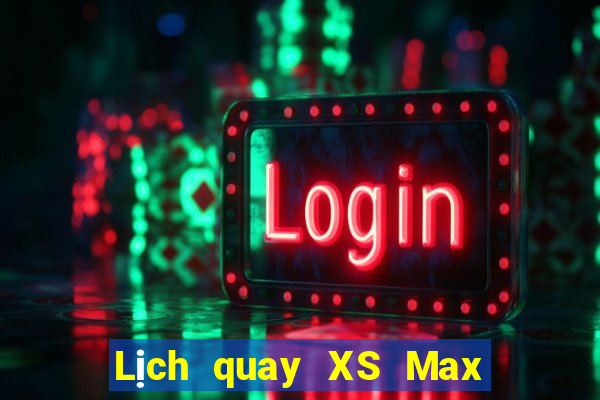 Lịch quay XS Max 3D ngày 6