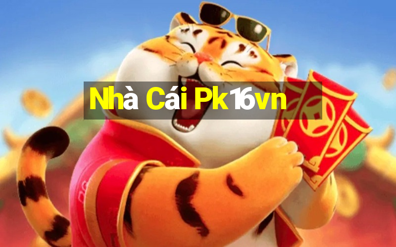 Nhà Cái Pk16vn