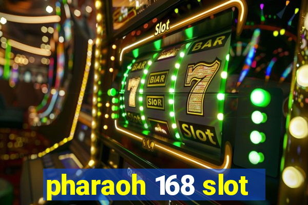 pharaoh 168 slot