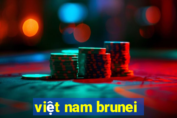 việt nam brunei