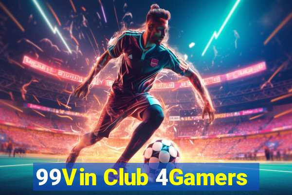 99Vin Club 4Gamers