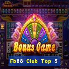 Fb88 Club Top 5 Game Bài Đổi Thưởng