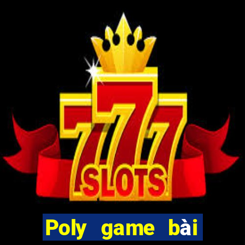 Poly game bài Hoàng Ngân