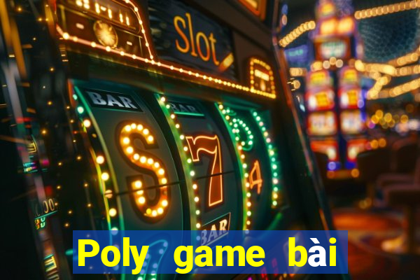 Poly game bài Hoàng Ngân