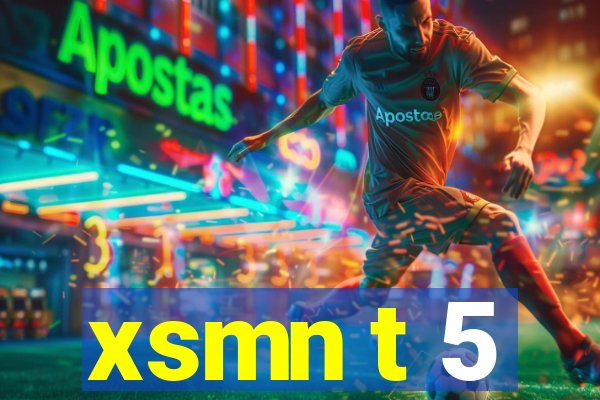 xsmn t 5