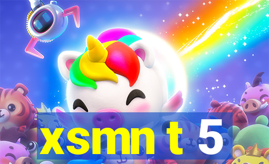 xsmn t 5