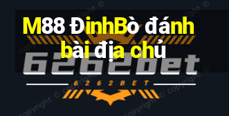 M88 ĐinhBò đánh bài địa chủ