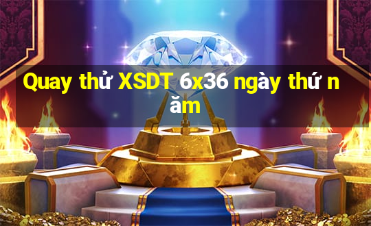 Quay thử XSDT 6x36 ngày thứ năm