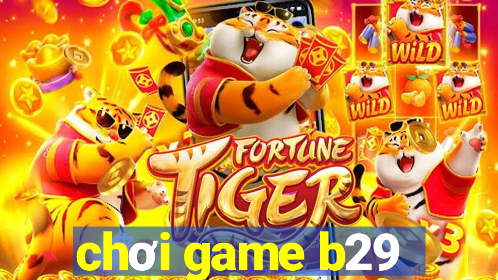 chơi game b29