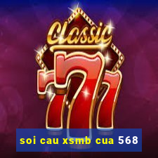 soi cau xsmb cua 568