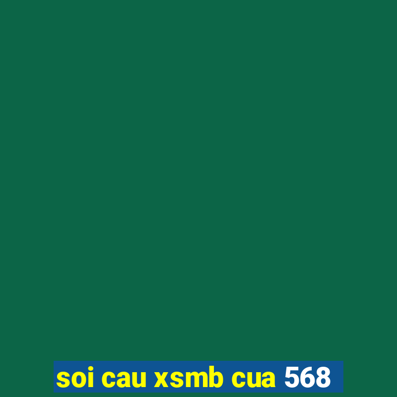 soi cau xsmb cua 568