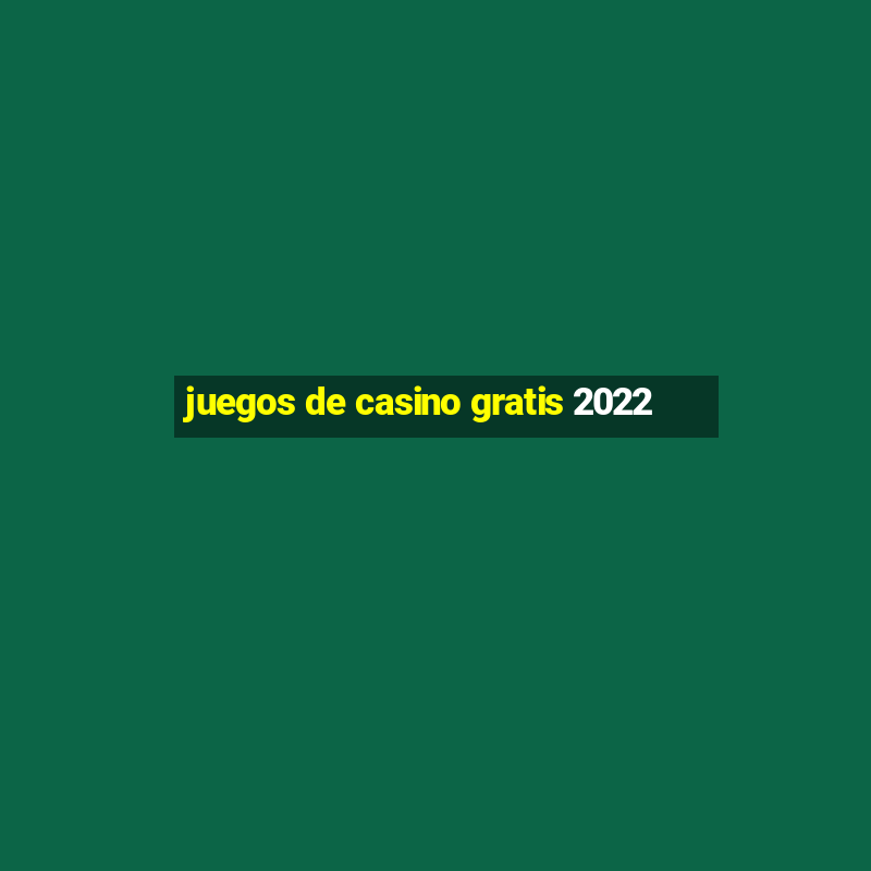 juegos de casino gratis 2022